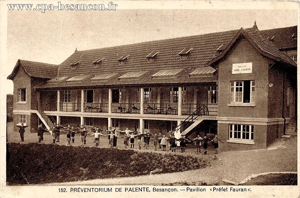 152. PRÉVENTORIUM DE PALENTE, Besançon. - Pavillon "Préfet Fauran".